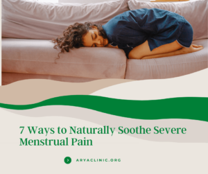 7 Ways to Naturally Soothe Severe Menstrual Pain by Dr Pradnya Aptikar Thane West